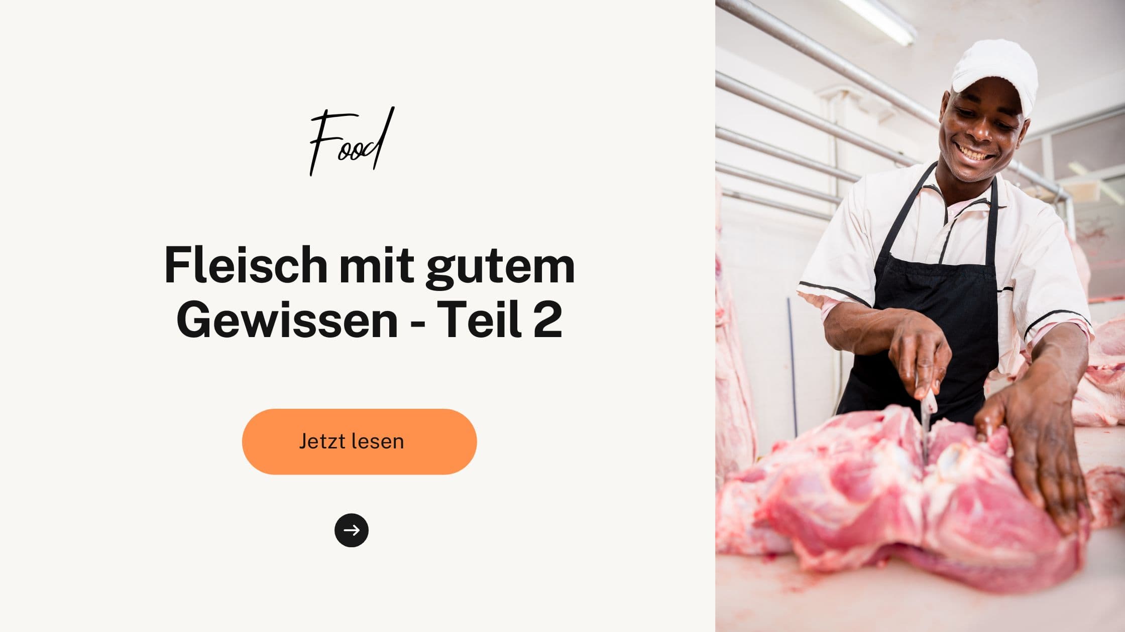 Fleisch mit gutem Gewissen - Teil 2