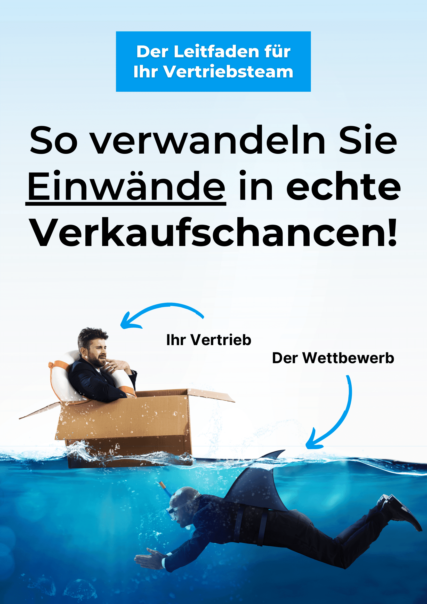 So verwandeln Sie Einwände in echte Verkaufschancen!