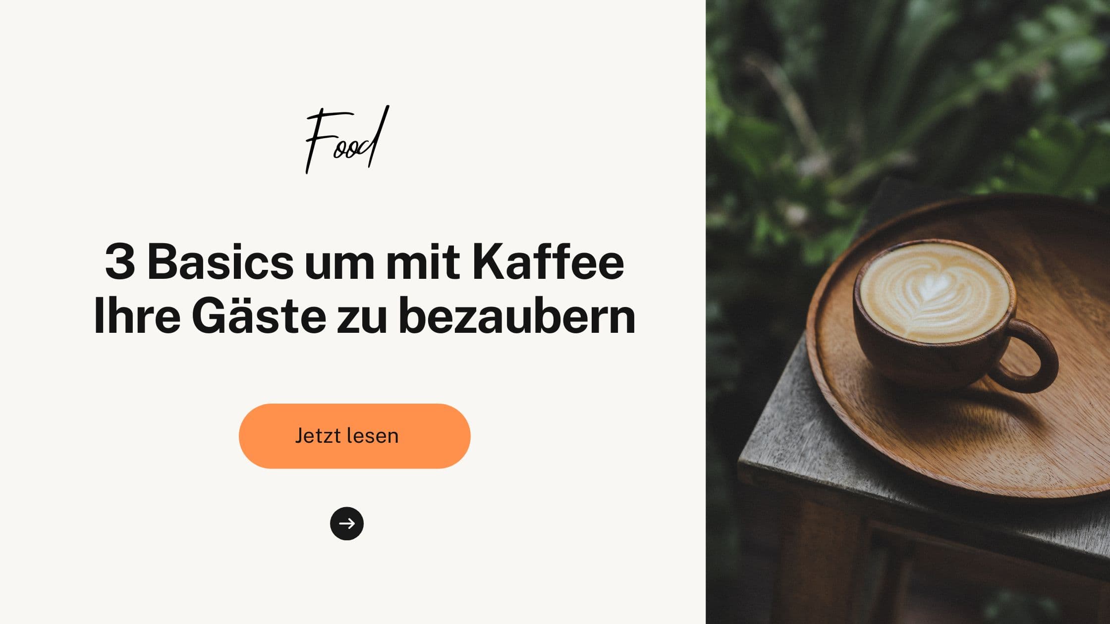 3 Basics um mit Kaffee Ihre Gäste zu bezaubern