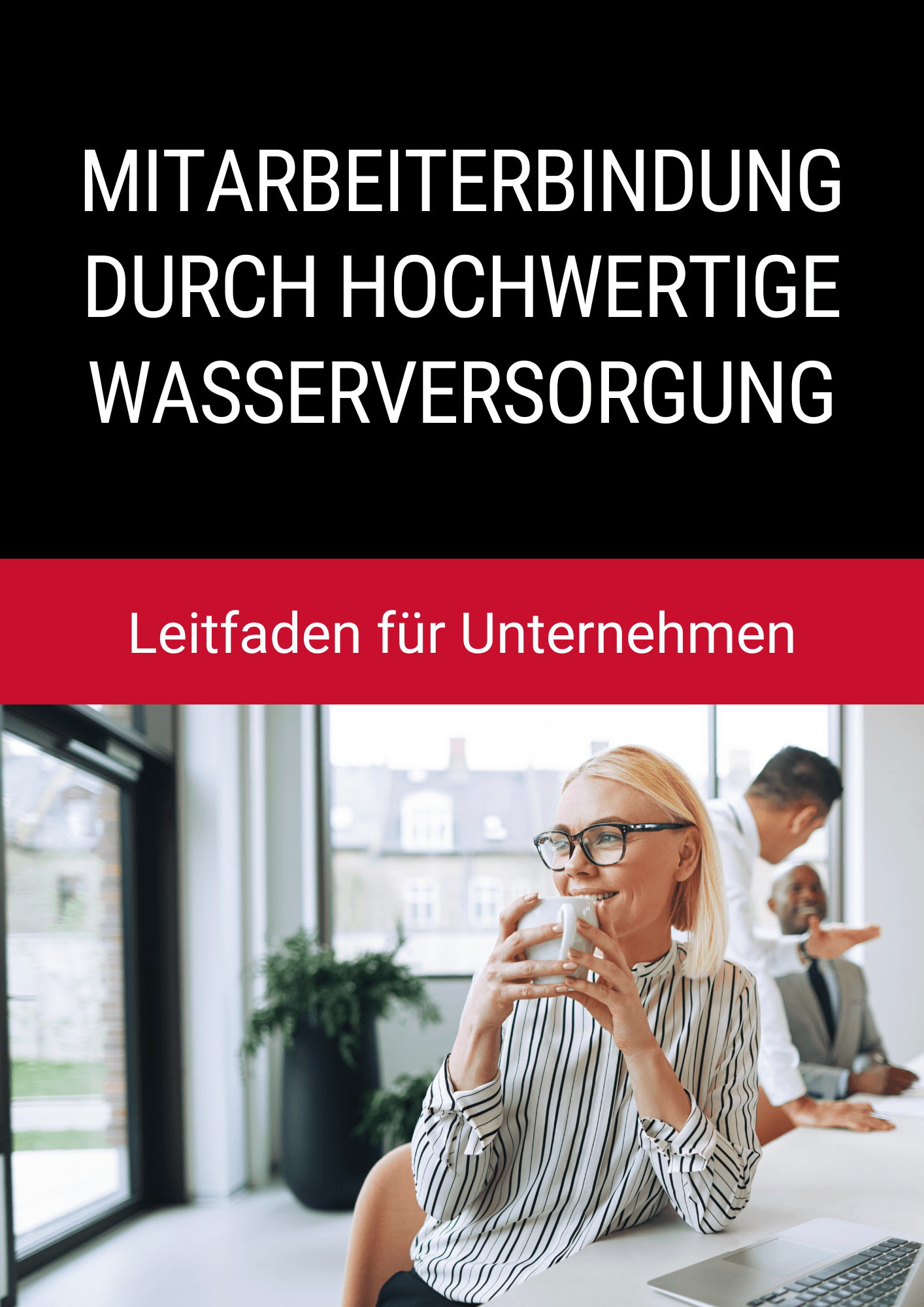 Mitarbeiterbindung durch hochwertige Wasserversorgung