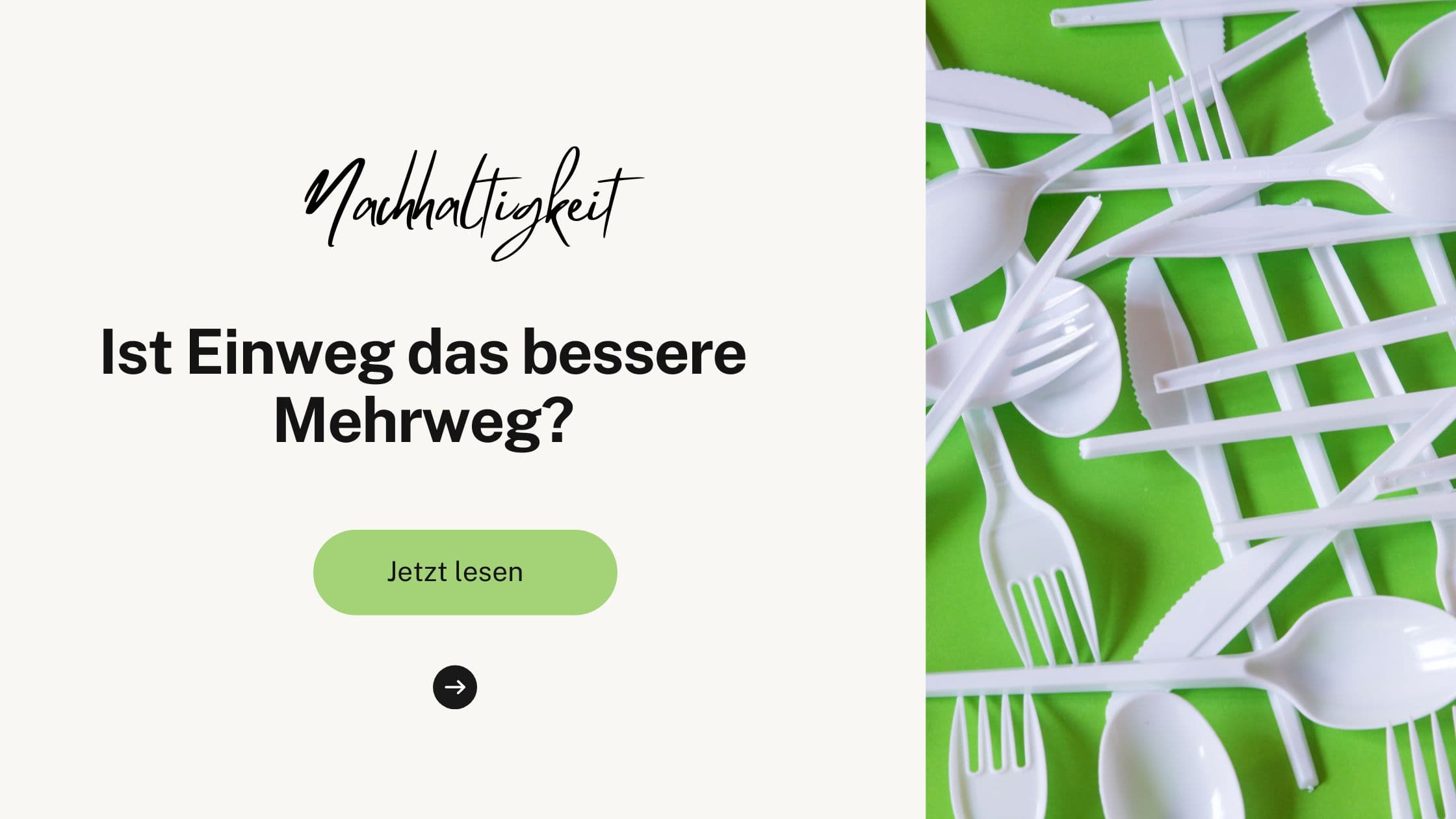 Ist Einweg das bessere Mehrweg? Alle Vor- und Nachteile die Sie kennen sollten.