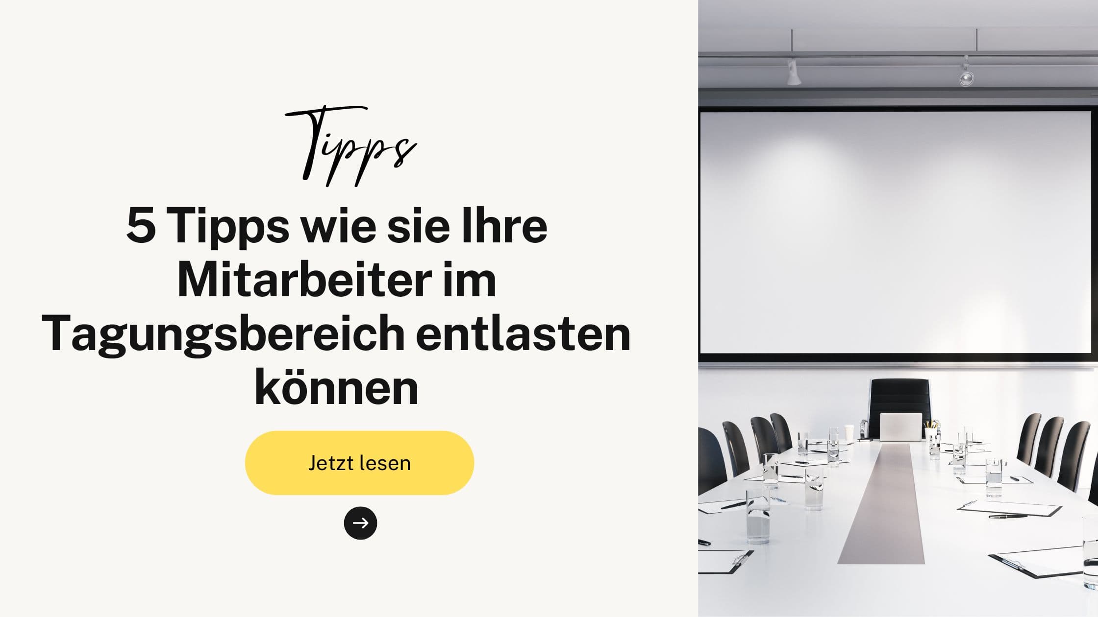 5 Tipps wie sie Ihre Mitarbeiter im Tagungsbereich entlasten können