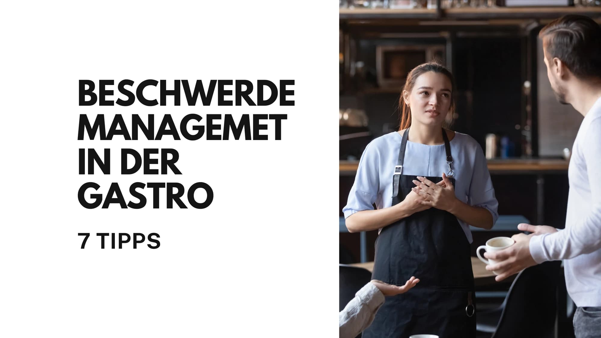 Beschwerdemanagement in der Gastronomie - 7 Tipps