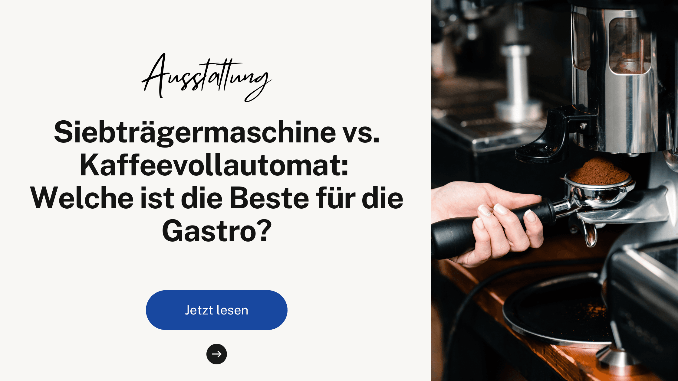Siebträgermaschine vs. Kaffeevollautomat: Welche ist die Beste für die Gastro?