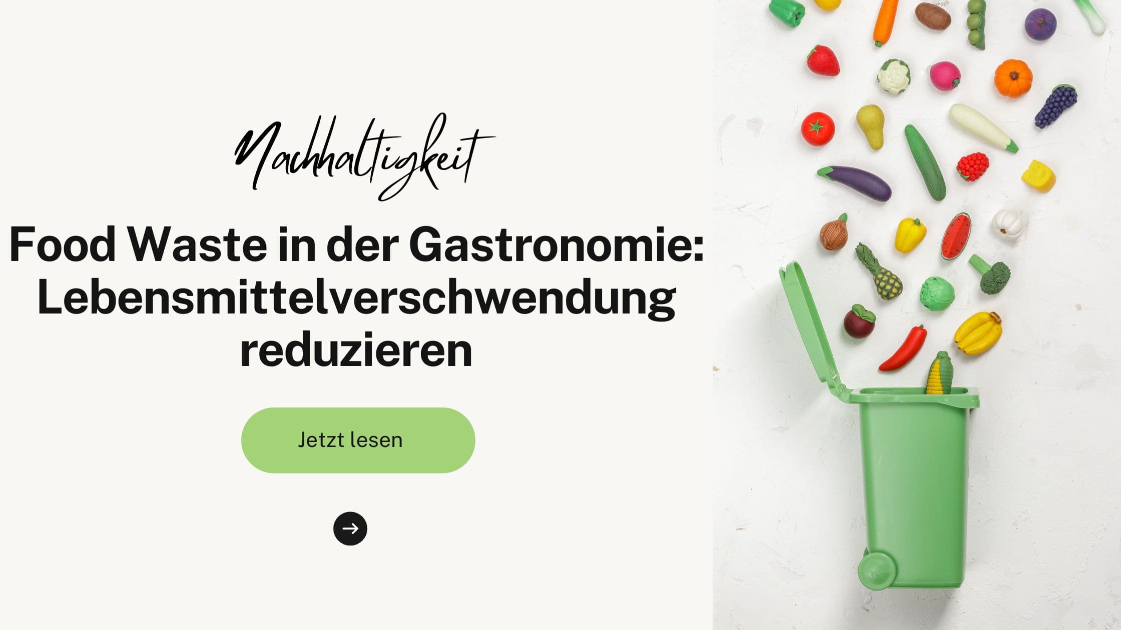 Food Waste in der Gastronomie: Lebensmittelverschwendung reduzieren