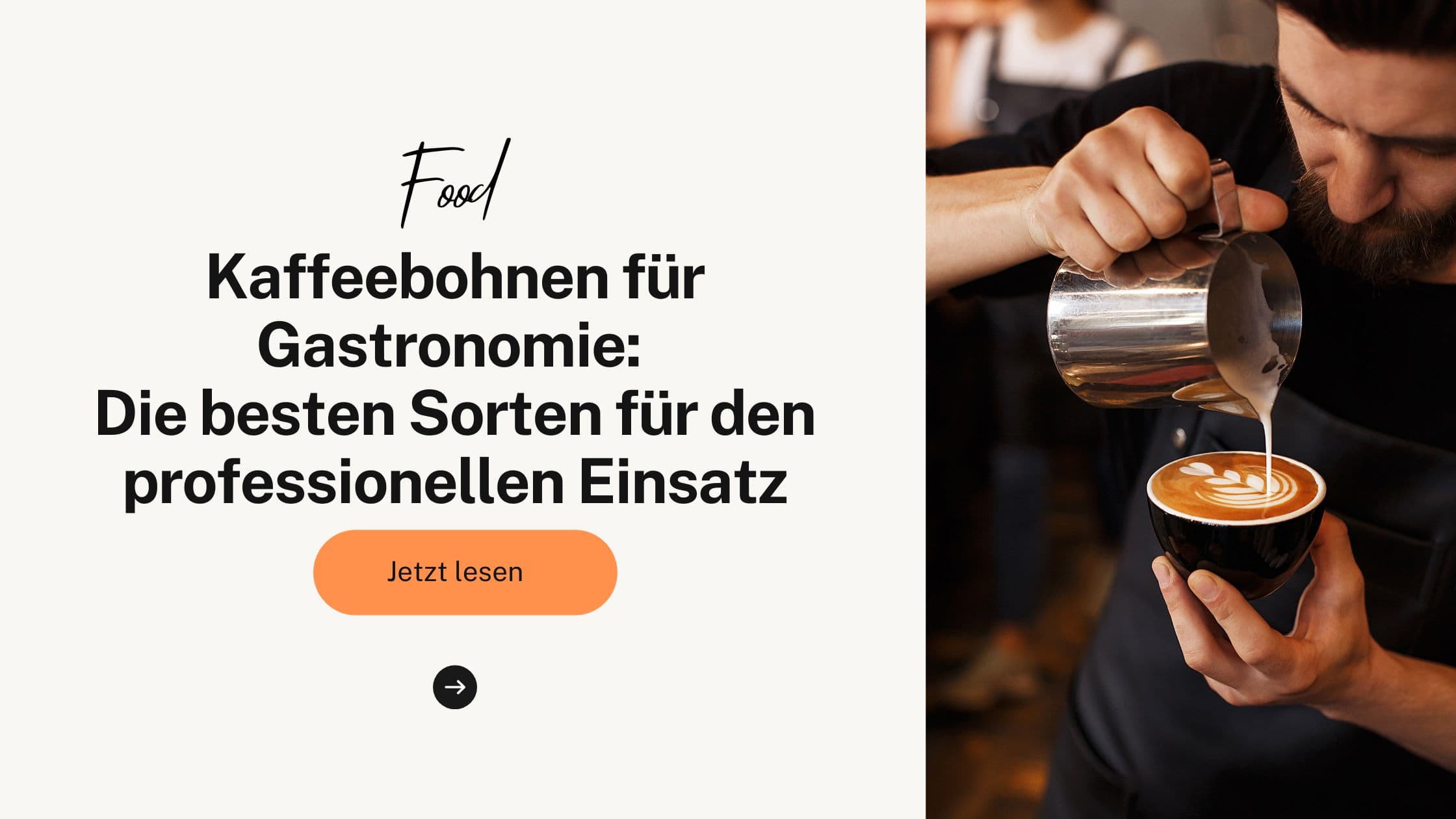 Kaffeebohnen für Gastronomie: Die besten Sorten für den professionellen Einsatz